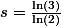 s = \frac{\ln(3)}{\ln(2)}